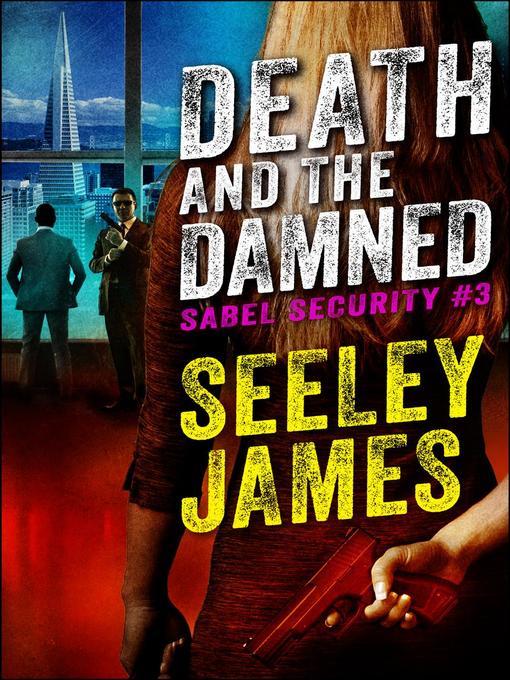 Title details for Death and the Damned by Seeley James - Available